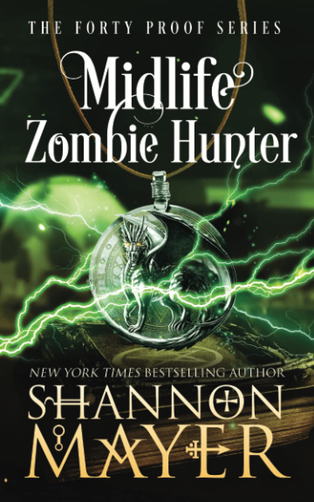Midlife Zombie Hunter: 5 (The Forty Proof Series)