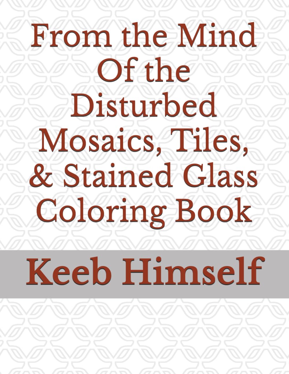 From the Mind Of the Disturbed Mosaics, Tiles, & Stained Glass Coloring Book