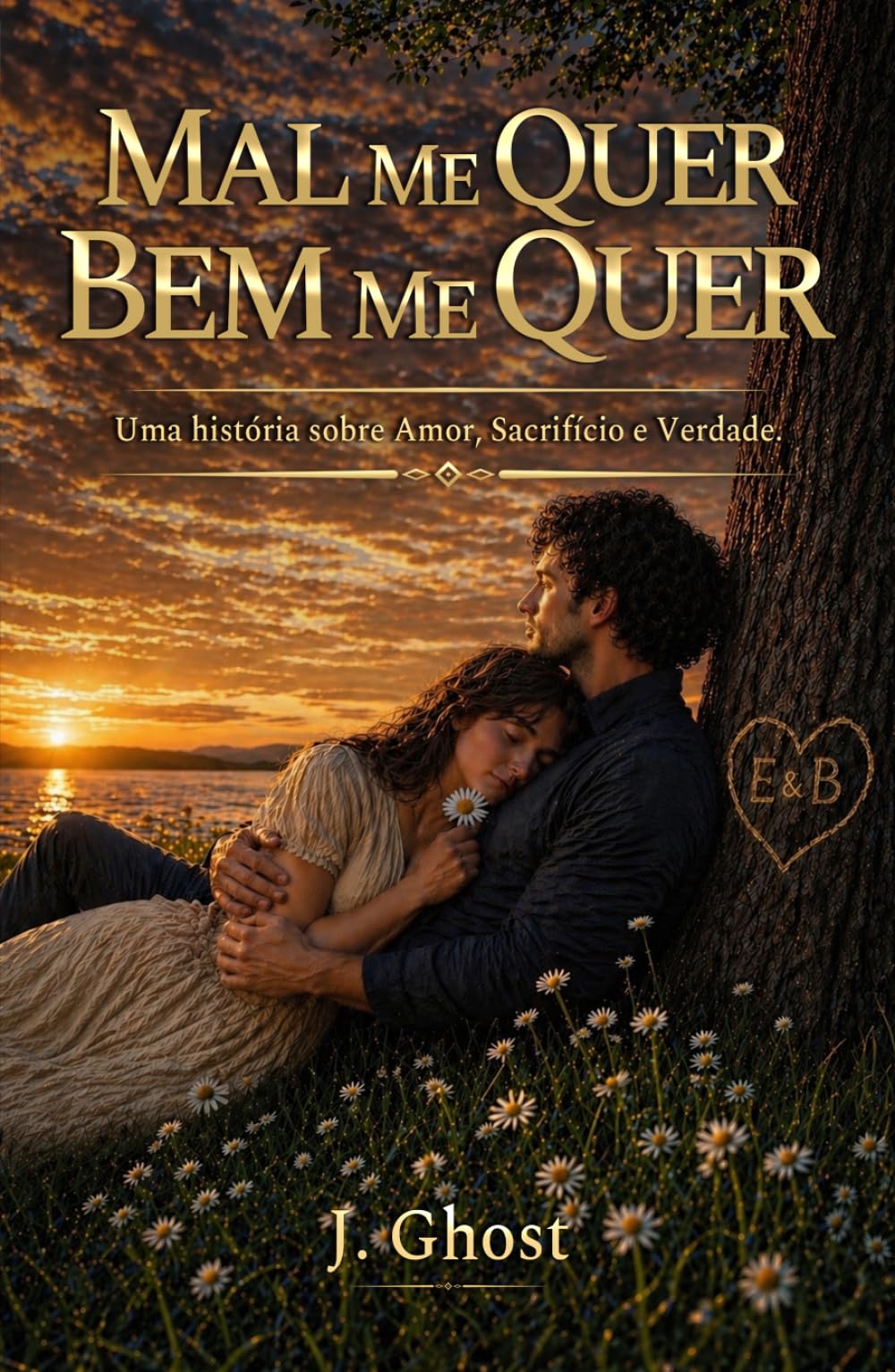 MAL ME QUER, BEM ME QUER: Uma história sobre Amor, Sacrifício e Verdade