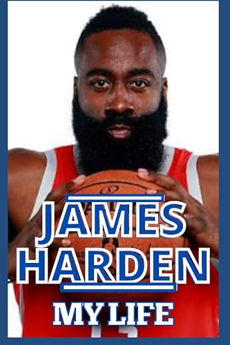 James Harden: My Life - Inside And Outside The Court And Journey So Far