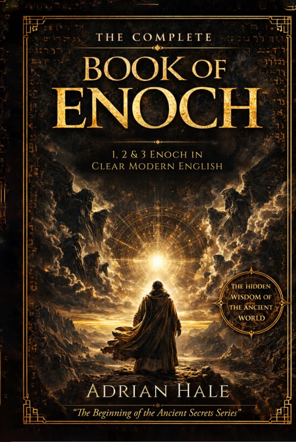The Complete Book of Enoch: 1, 2 & 3 Enoch in Clear Modern English (Ancient Secrets Series)