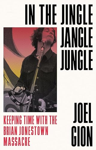 In the Jingle Jangle Jungle: Keeping Time with the Brian Jonestown Massacre