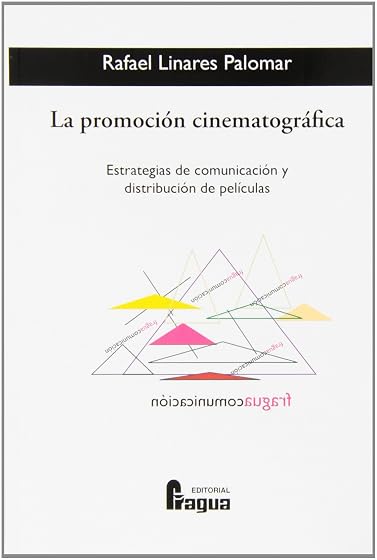 La Promocion Cinematografica: Estrategias de Comunicacion y Distr Ibuc