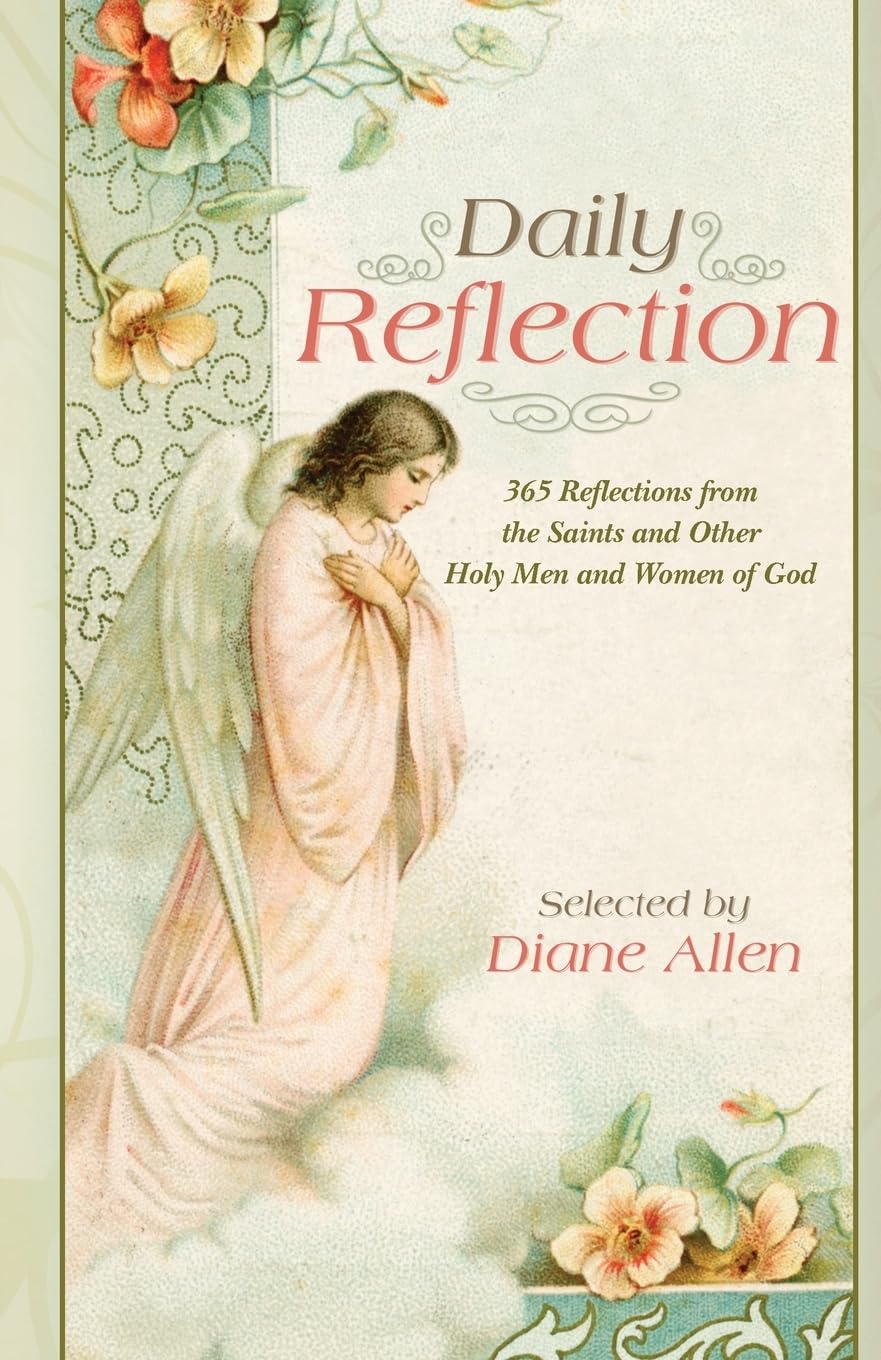 Daily Reflection: 365 Reflections from the Saints and Other Holy Men and Women of God