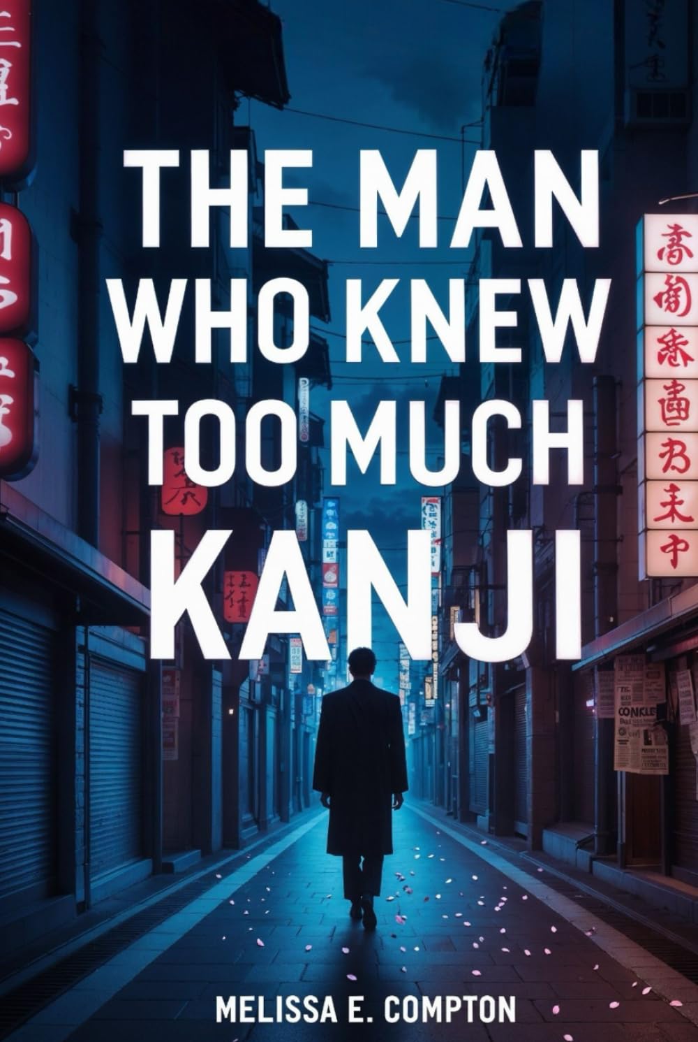 The Man Who Knew Too Much Kanji: The True Story Behind Tokyo Vice and the Journalist Who Lived It