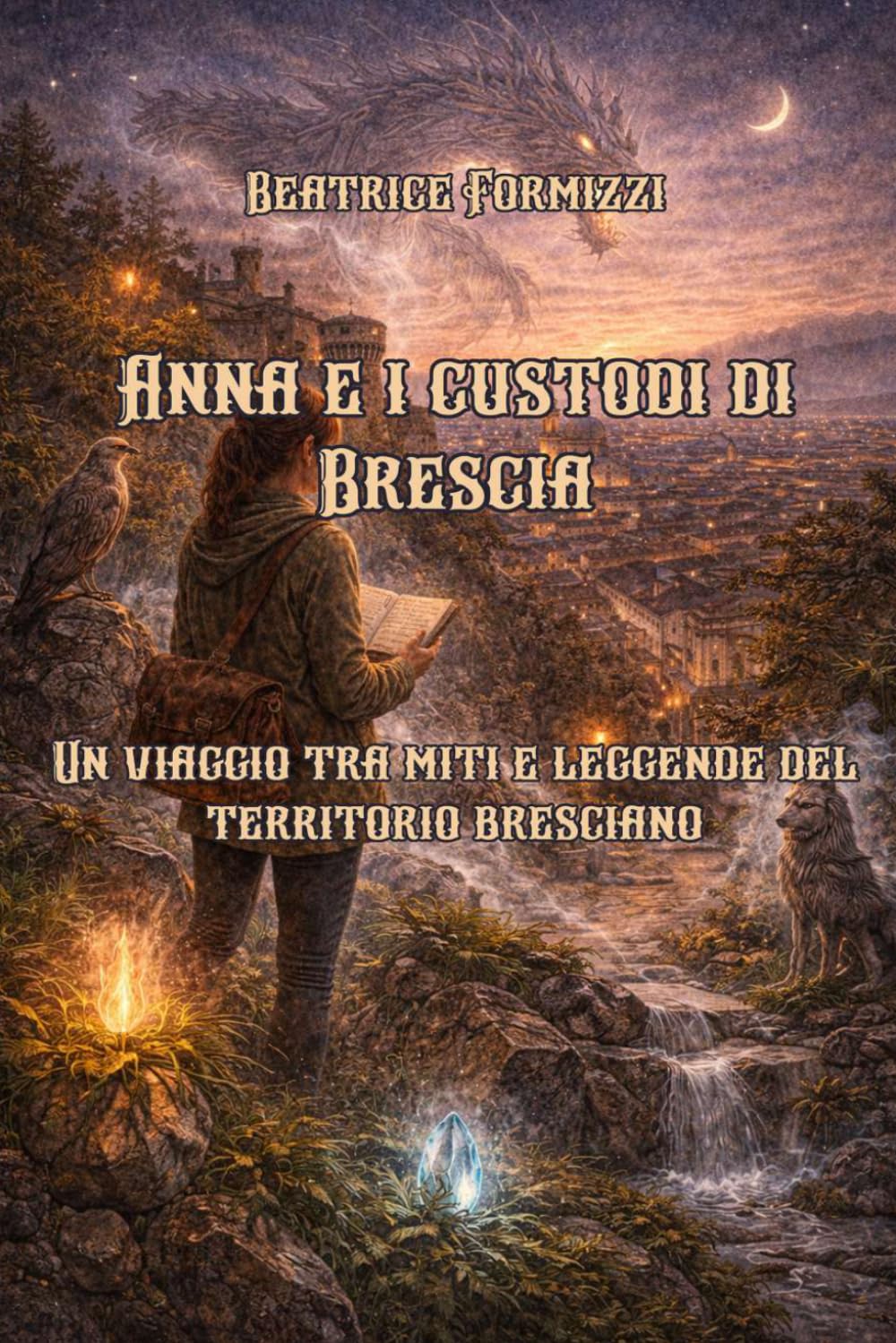 Anna e i custodi di Brescia: Un viaggio tra miti e leggende del territorio bresciano (Fiabea)
