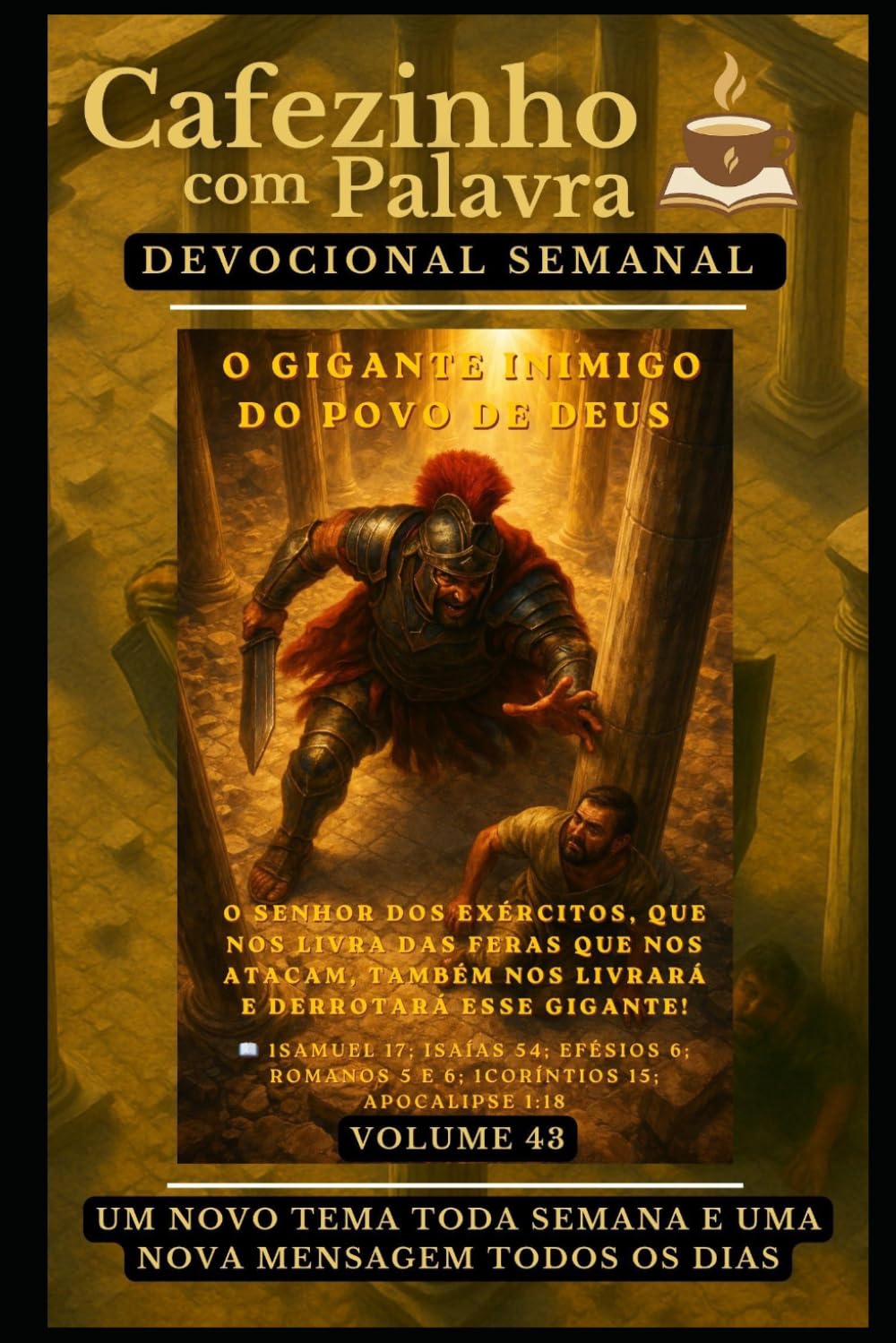 Cafezinho com Palavra – Devocional Semanal – Volume 43: O GIGANTE INIMIGO DO POVO DE DEUS (Cafezinho com Palavra – Devocional de 52 Semanas)