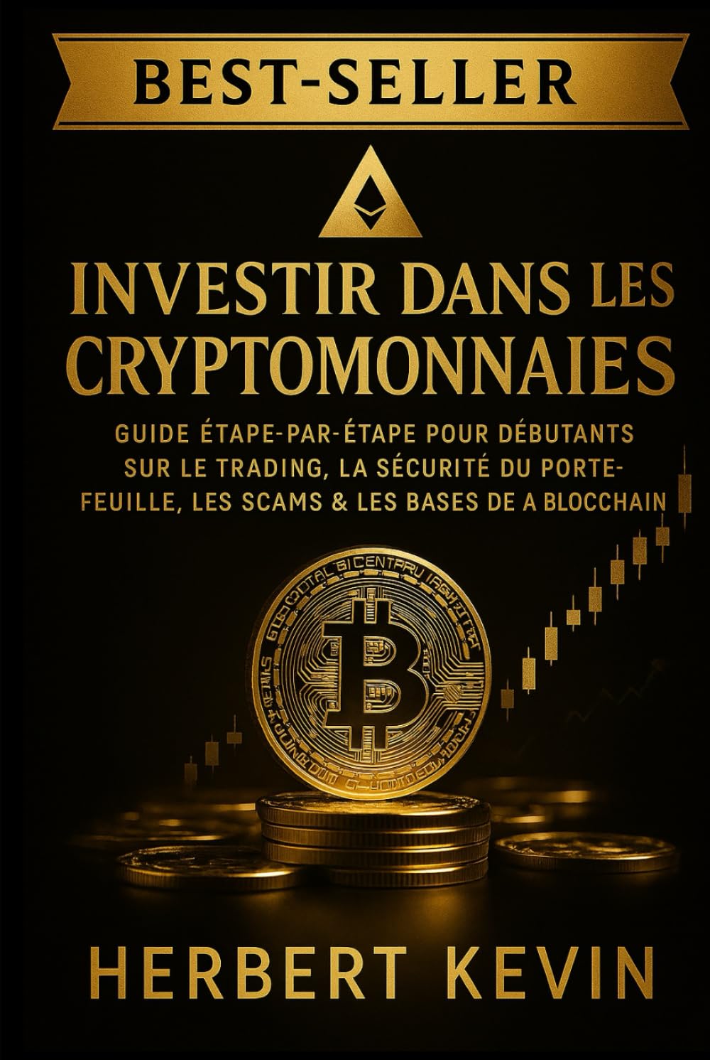 LES 7 SECRETS POUR DÉBUTER EN CRYPTO EN 2026: Le Guide Complet Pour Investir Intelligemment, Sans Peur et Sans Erreur