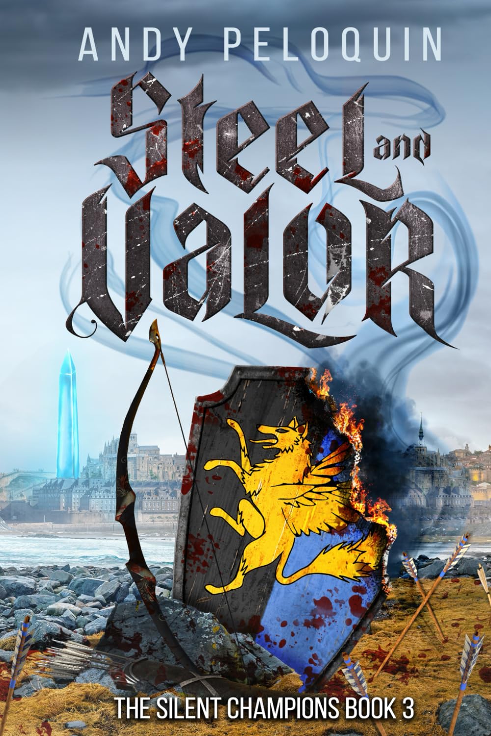 Steel and Valor: An Epic Military Fantasy Novel (The Silent Champions)