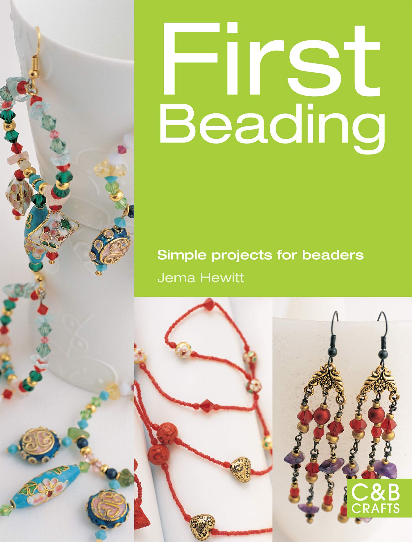 Collins & Brown First Beading: Simple Projects for Beaders