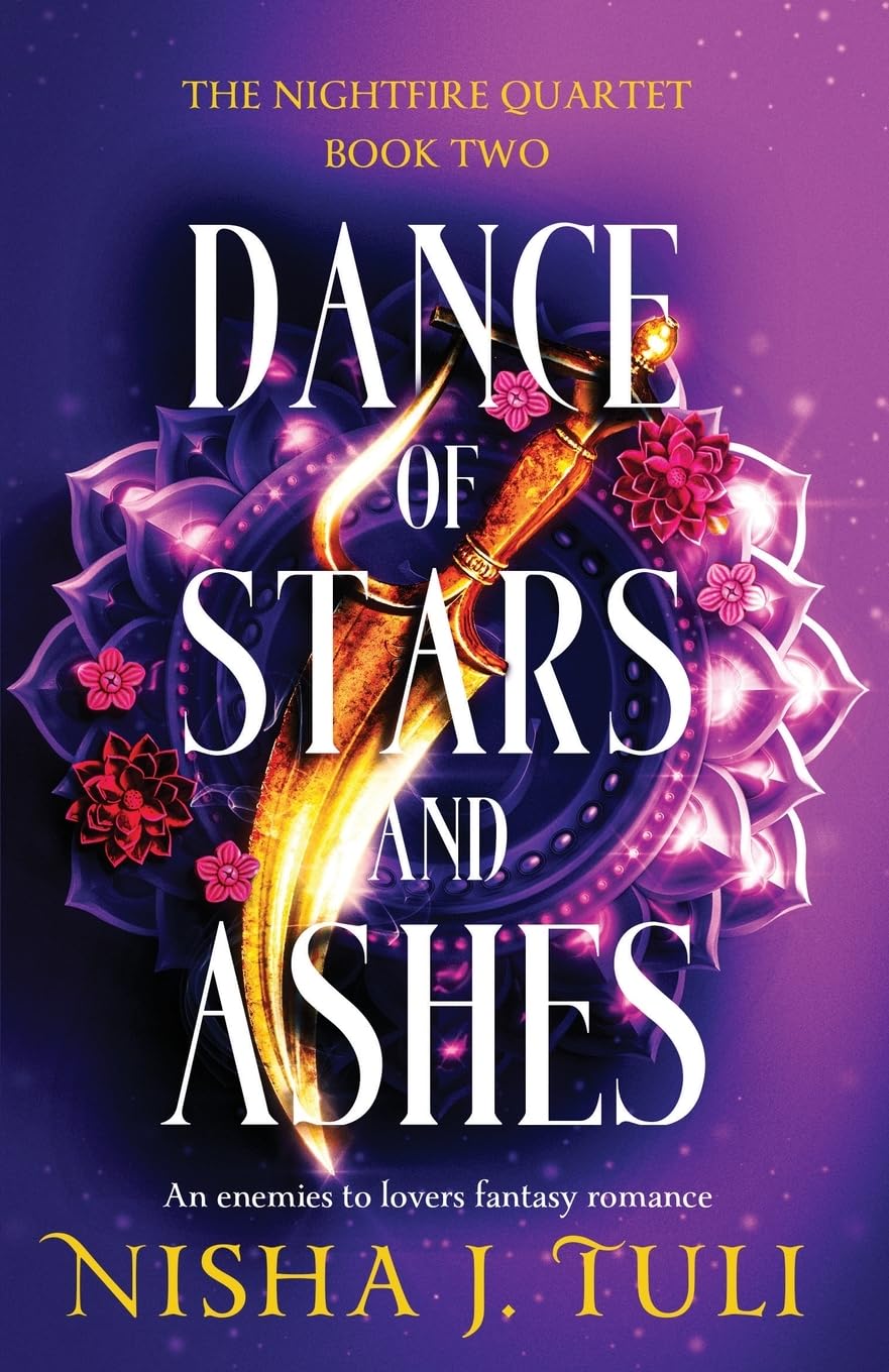 Dance of Stars and Ashes: An enemies to lovers fantasy romance: 2 (The Nightfire Quartet)