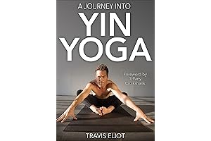 A Journey Into Yin Yoga: The Secret Healing Power of Yin Yoga