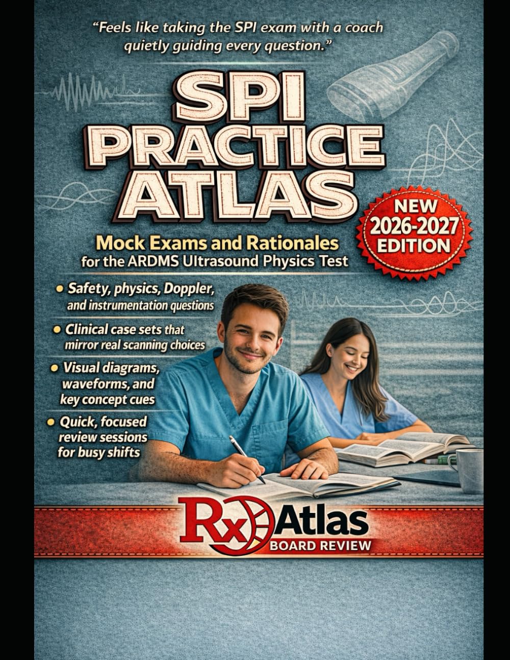 ARDMS SPI PRACTICE ATLAS: A COMPREHENSIVE PRACTICE RESOURCE FOR THE SONOGRAPHY PRINCIPLES & INSTRUMENTATION EXAMINATION