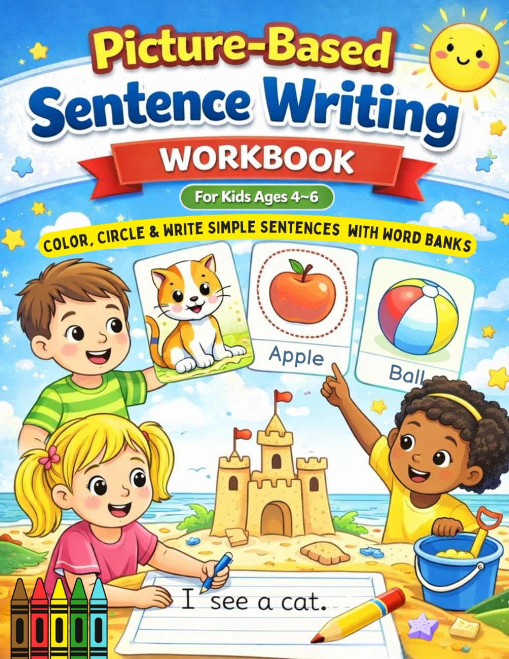 Picture-Based Sentence Writing Workbook for Kids Ages 4–6: Color, Circle & Write Simple Sentences with Word Banks