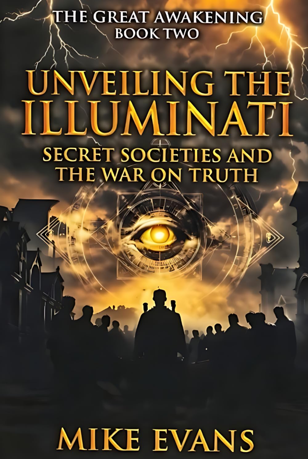 The Great Awakening: Unveiling the Illuminati, Secret Societies, and the War on Truth
