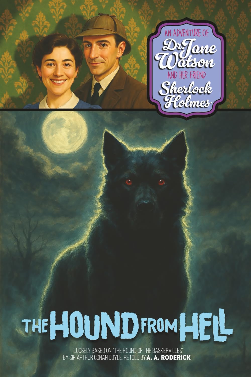 The Hound From Hell (The Adventures of Dr. Jane Watson and her friend Sherlock Holmes)