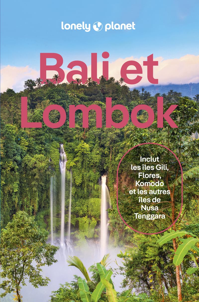 Lonely Planet - Guide Bali et Lombok 2025-2026: Itinéraires, expériences, conseils pratiques