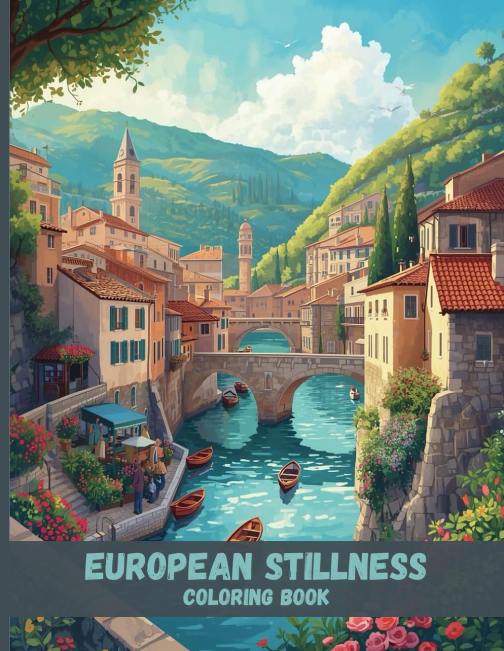 European Stillness Coloring Book: Quiet Cities, Gentle Streets, and Serene Old-World Scenes for Relaxation