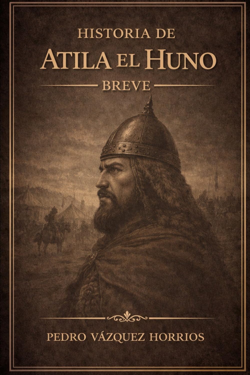 Historia de Atila el Huno Breve (Historia de Grandes Personajes Breve)