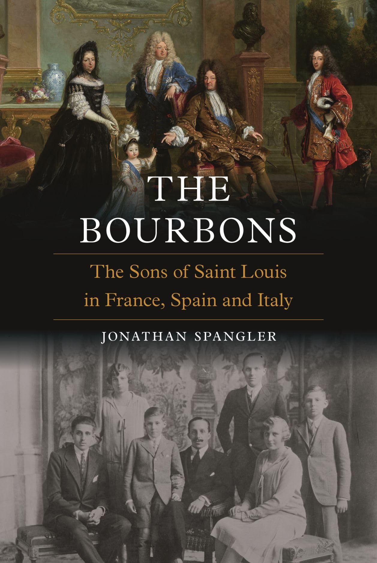 The Bourbons: The Sons of Saint Louis in France, Spain and Italy (Dynasties)