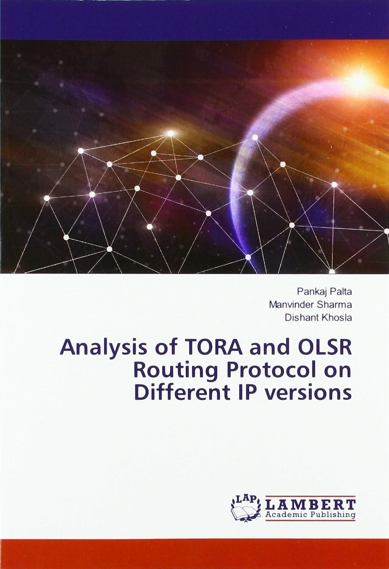 Analysis of TORA and OLSR Routing Protocol on Different IP versions