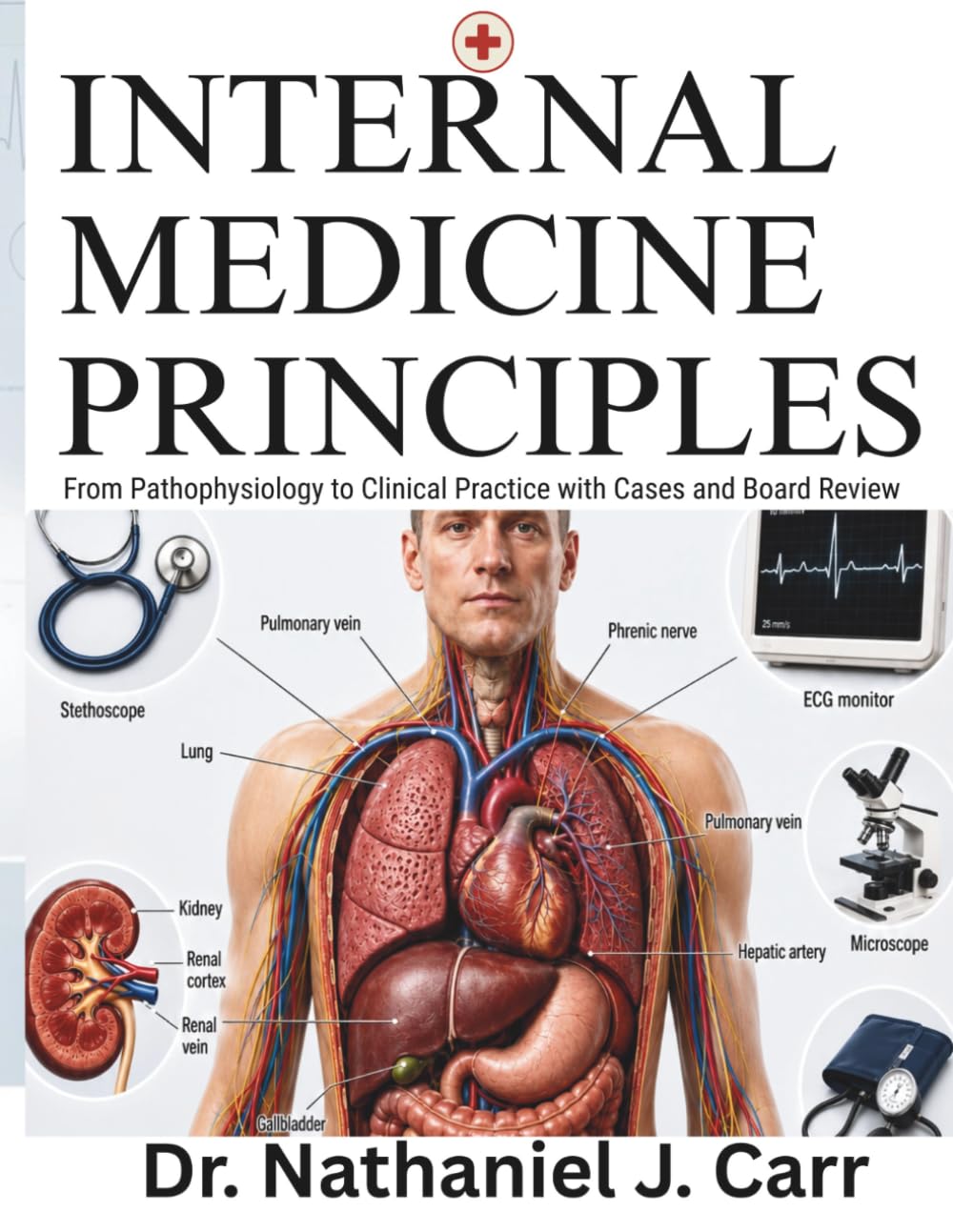 Internal Medicine Principles: From Pathophysiology to Clinical Practice with Cases and Board Review