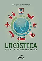 LOGÍSTICA: PRÁTICA TÉCNICAS E PROCESSOS DE MELHORIAS!