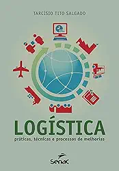LOGÍSTICA: PRÁTICA TÉCNICAS E PROCESSOS DE MELHORIAS!