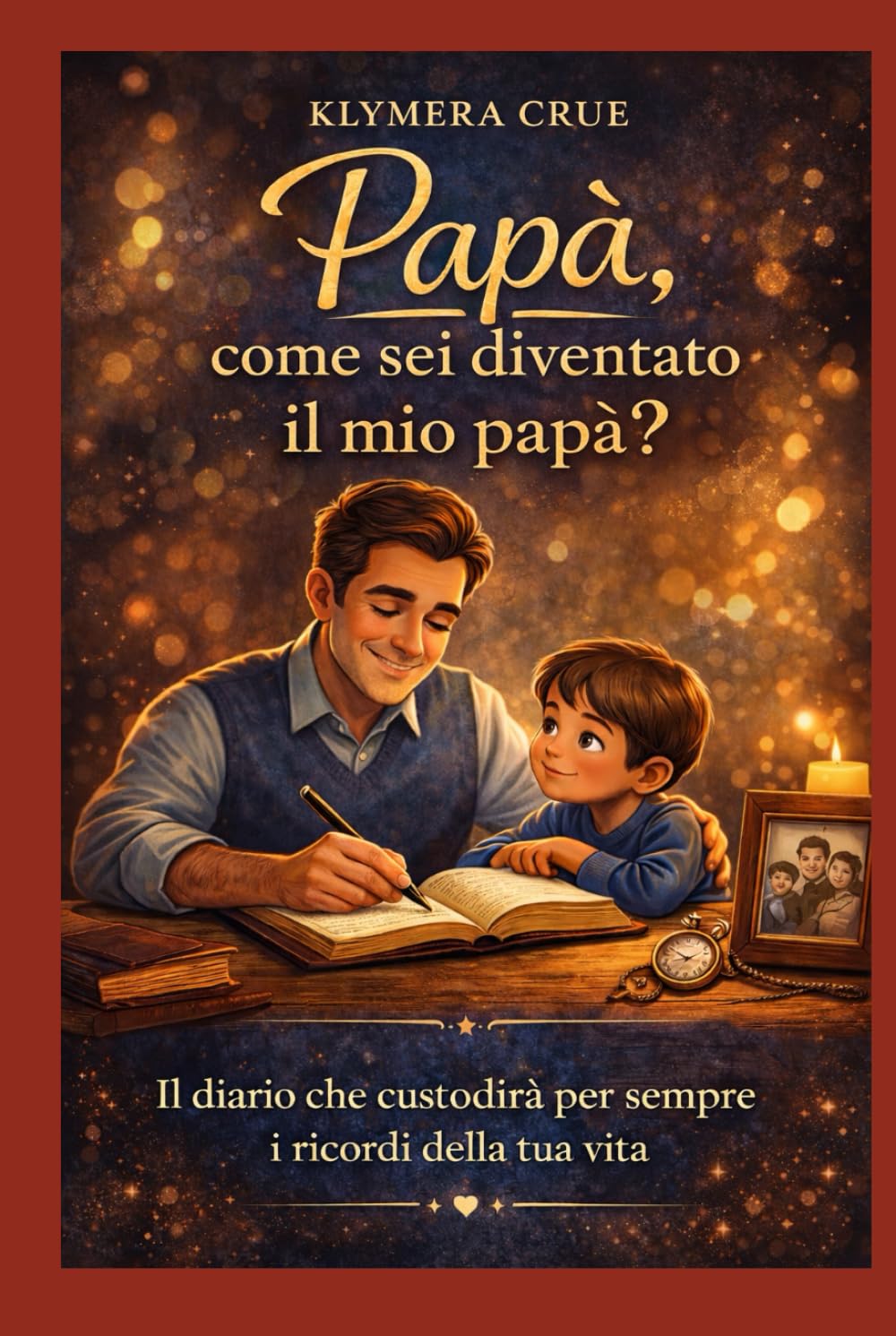 Papà, come sei diventato il mio papà?: Un libro per raccontare la tua storia e custodire i tuoi ricordi per sempre