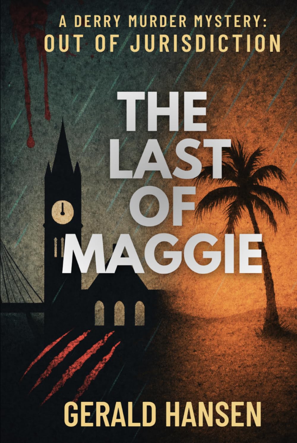 Out of Jurisdiction: The Last Of Maggie (The Derry Murder Mysteries)