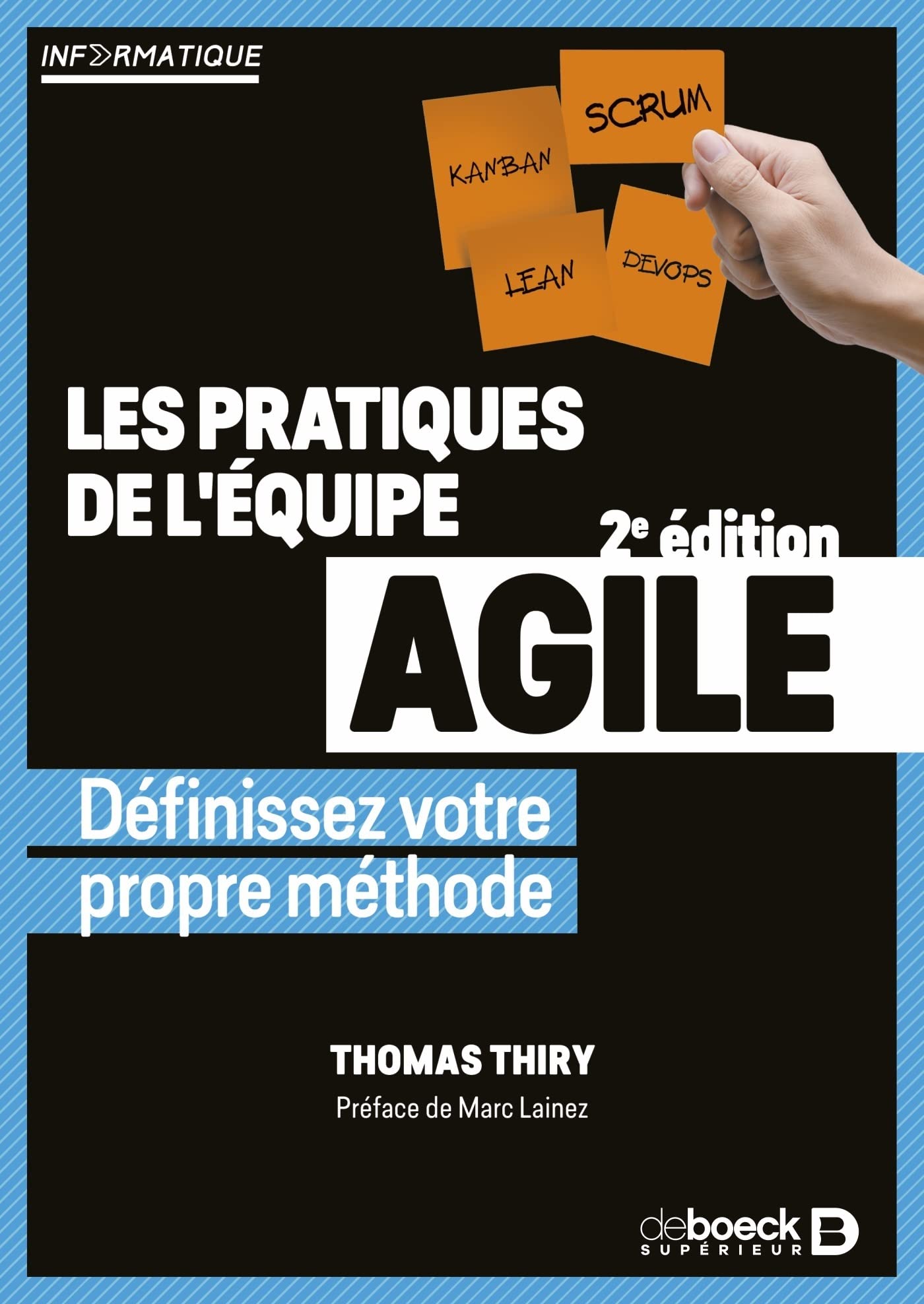 Les pratiques de l'équipe agile: Définissez votre propre méthode