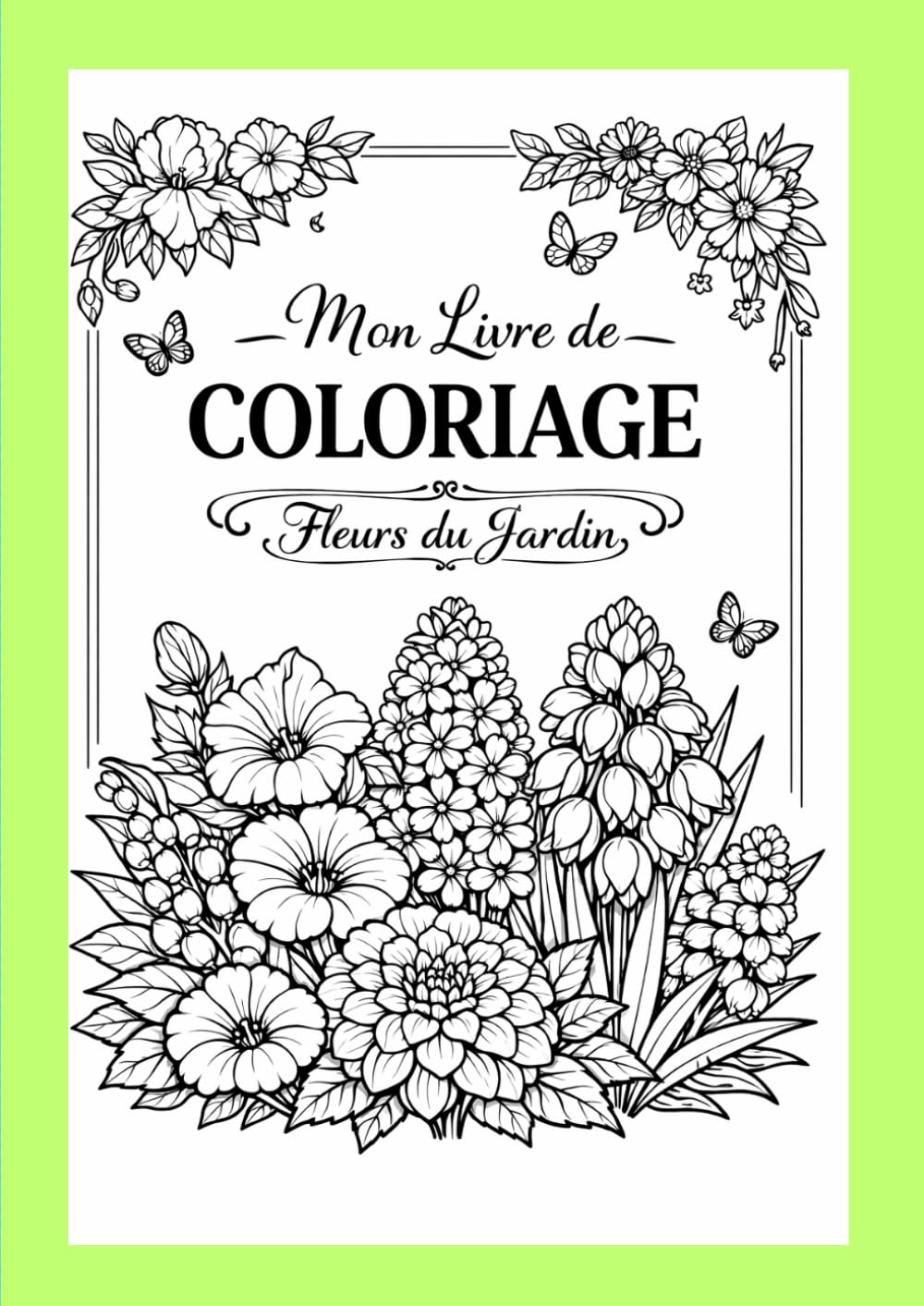 mon livre de coloriage: fleurs du jardin