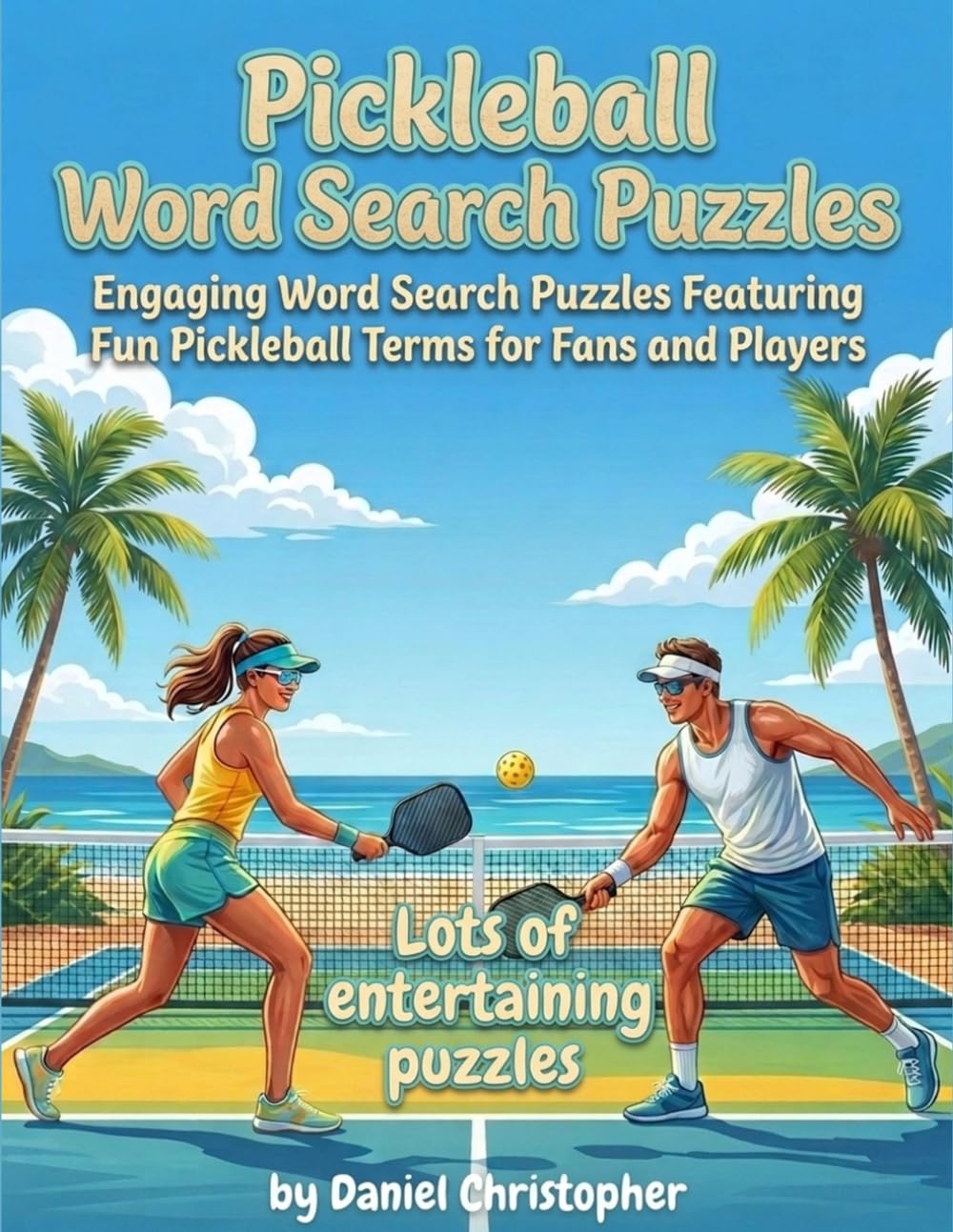 Pickleball Word Search Puzzles: Large Print Fun and Engaging Brain-Boosting Activities: Perfect for Pickleball Enthusiasts and Puzzle Lovers - Hours of Entertaining Challenges