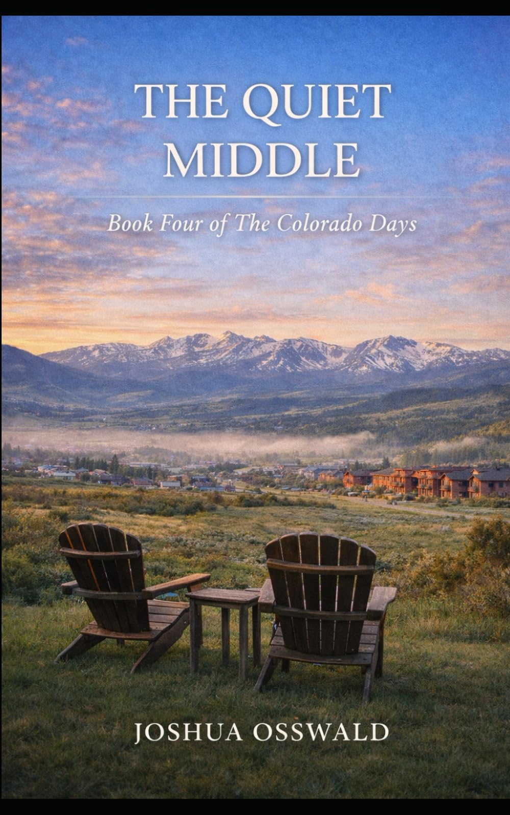 THE COLORADO DAYS: Book IV — The Quiet Middle