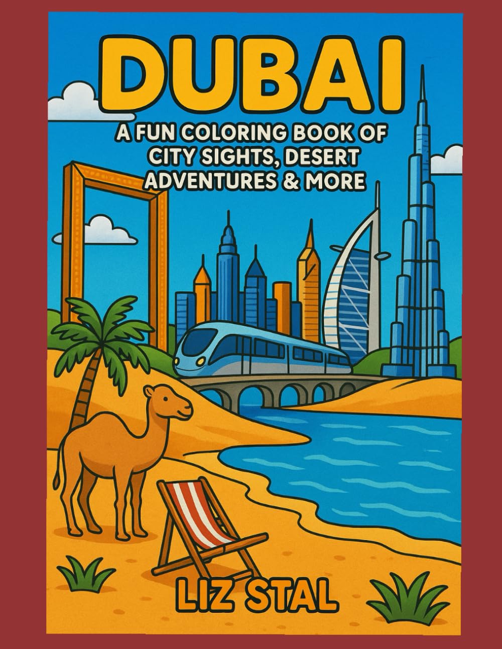 Dubai: A Fun Coloring Book of City Sights, Desert Adventures & More