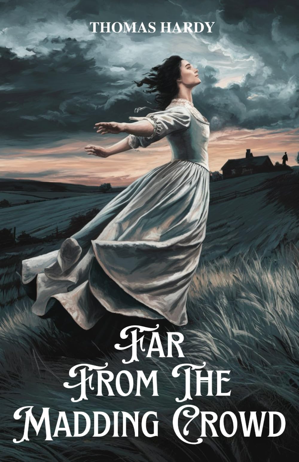 Far from the Madding Crowd: A Victorian Romance of Love, Loyalty, and Rural Life in Wessex