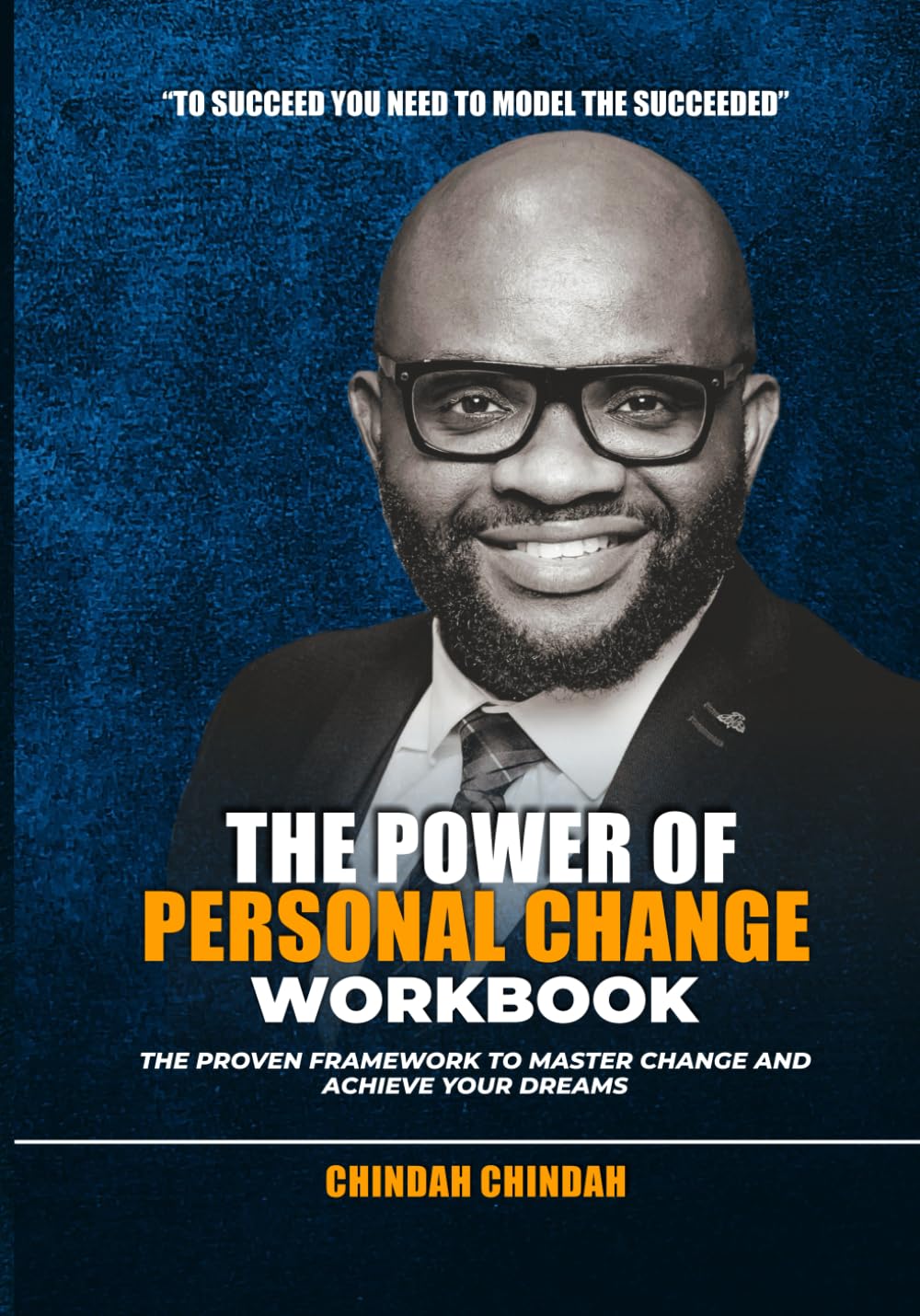 The Power of Personal Change Workbook: The Proven Framework to Master Change and Achieve Your Dreams