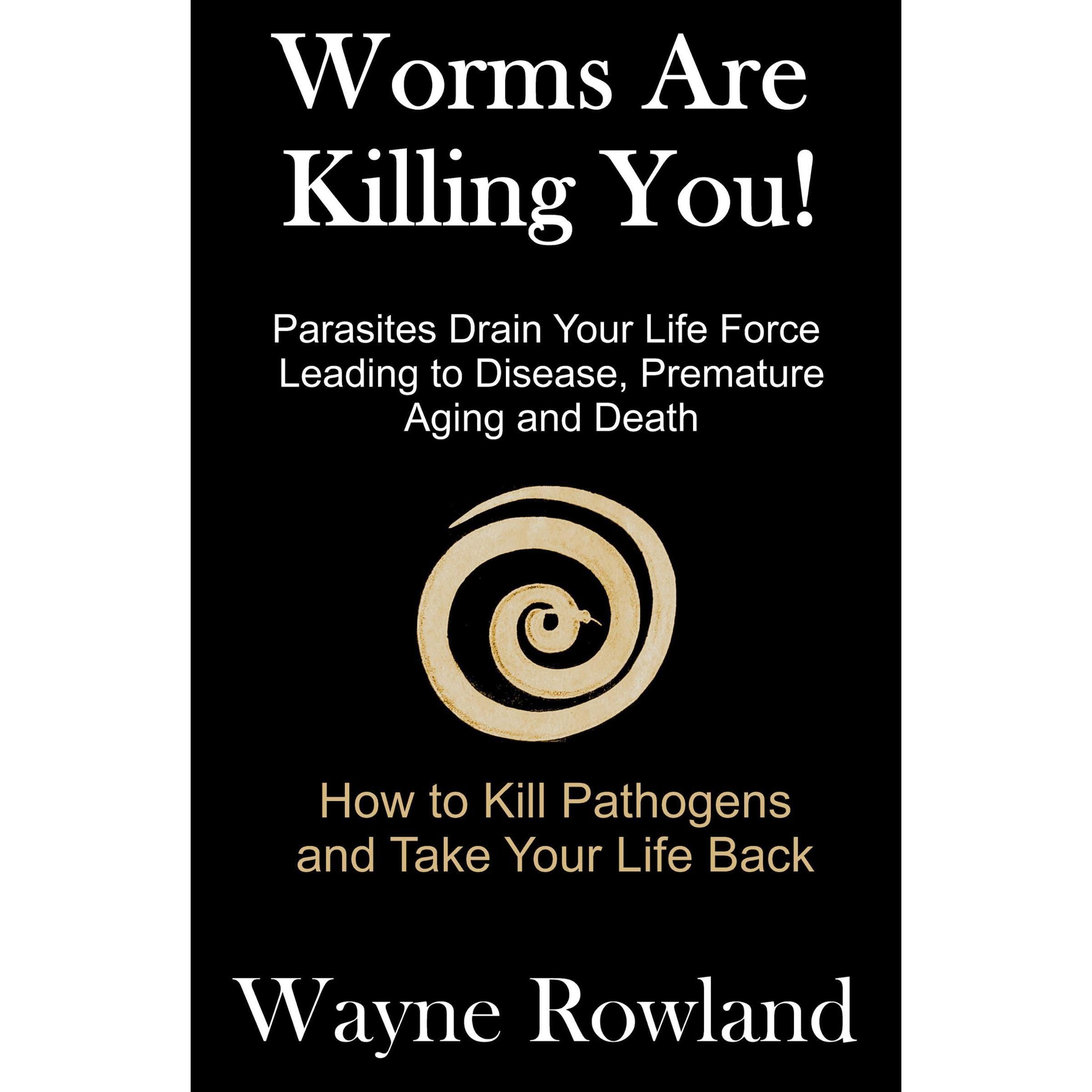 Worms Are Killing You!