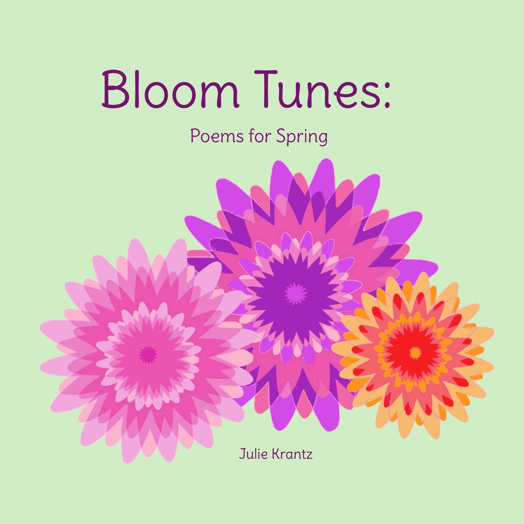 Bloom Tunes: Poems for Spring (Children's Poems for All Seasons Book 2)