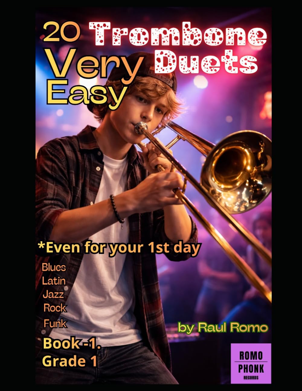 20 Very Easy Trombone Duets, for your 1st Class. Book -1. Grade 1: LATIN, JAZZ, BLUES, FUNK, ROCK, POP, REGGAE, SOUL