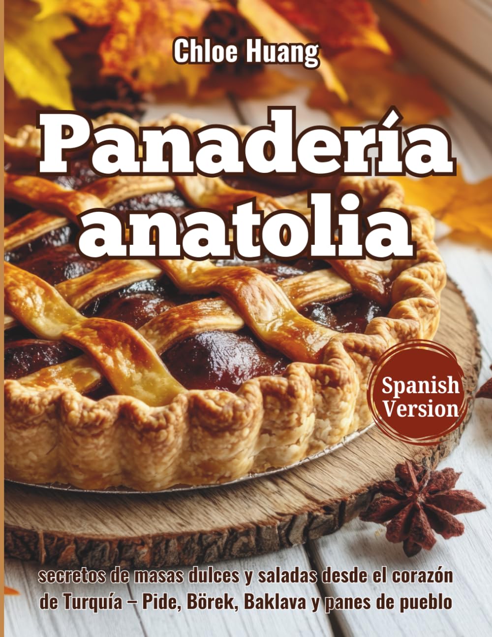 Panadería anatolia: secretos de masas dulces y saladas desde el corazón de Turquía – Pide, Börek, Baklava y panes de pueblo