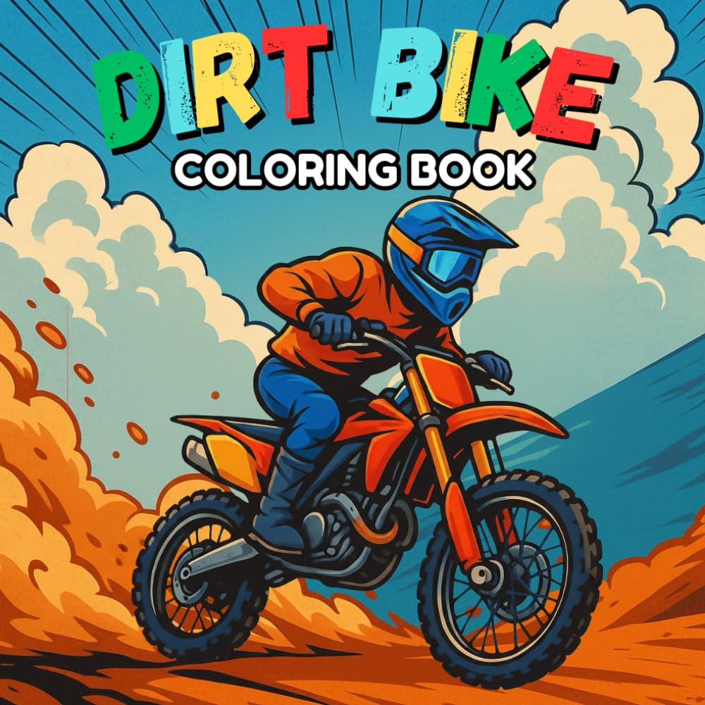 Dirt Bike Coloring Book for Kids Ages 4-8: +30 Fun Dirt Bike and Motocross Coloring Pages for Boys Who Love Motorcycles – Easy and Exciting Off-Road Scenes to Color