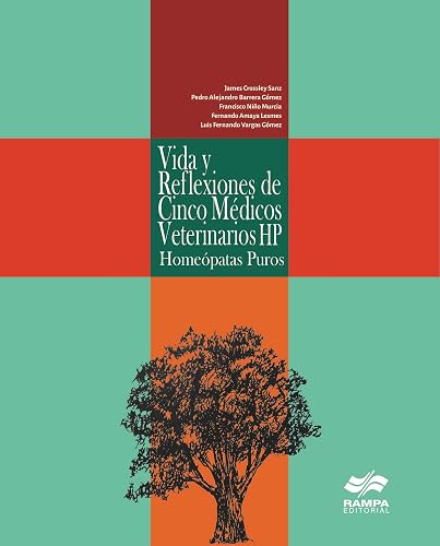 Vida y Reflexiones de Cinco Médicos Veterinarios HP Homeópatas Puros (Spanish Edition)