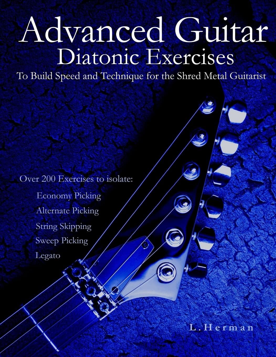 Advanced Guitar Diatonic Exercises To Build Speed and Technique for the Shred Metal Guitarist Paperback – July 16, 2014