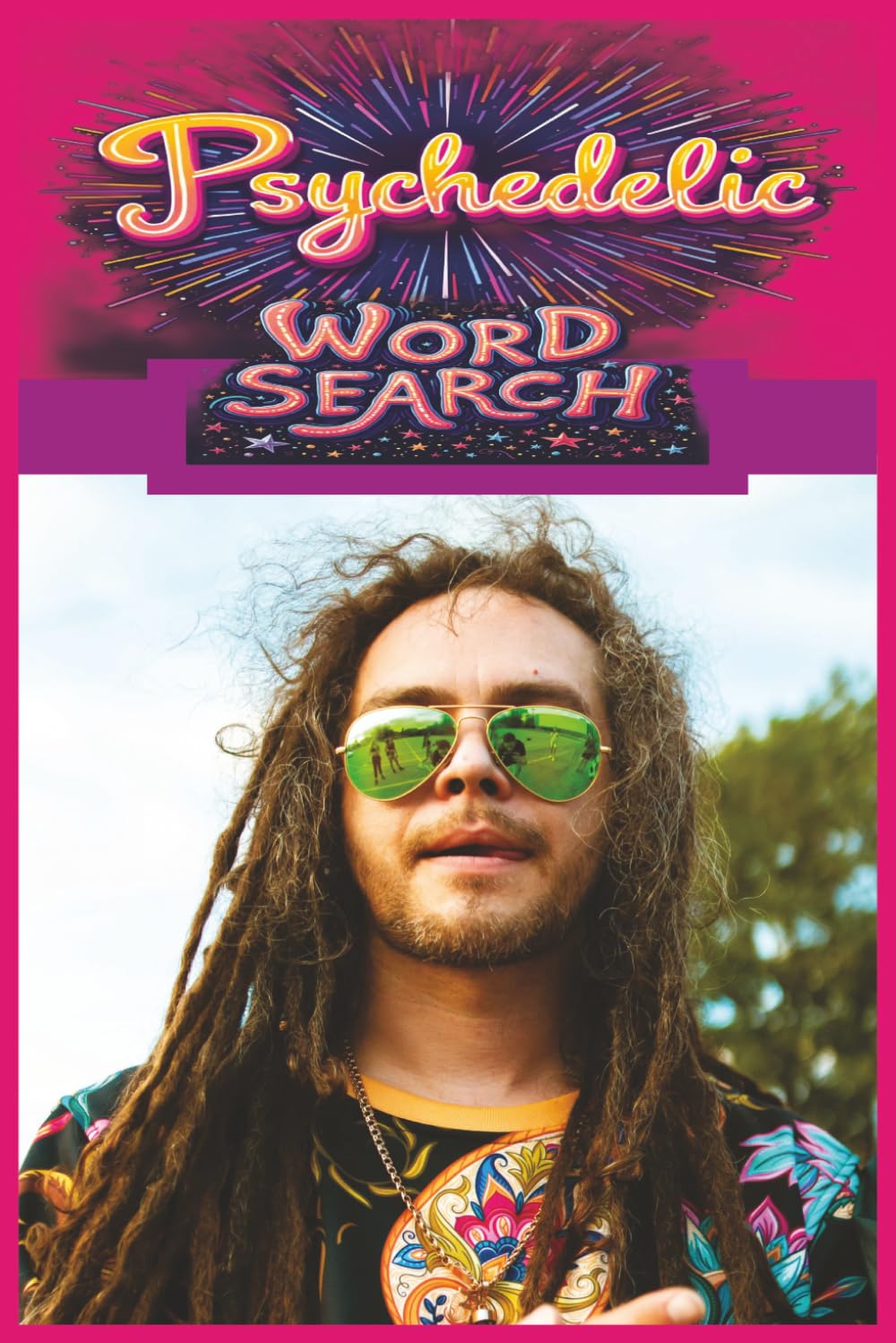 Psychedelic Word Search: Take A Far‑Out Journey Through Acid Rock, Cosmic Grooves, Trippy Art, and Counterculture History, Featuring 55 Puzzles and Over 450 Authentic Psychedelic Terms