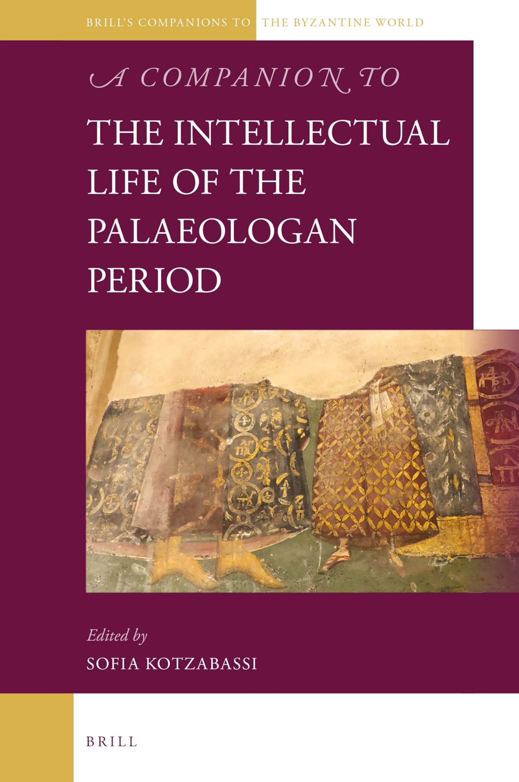 A Companion to the Intellectual Life of the Palaeologan Period (Brill's Companions to the Byzantine World, 12)