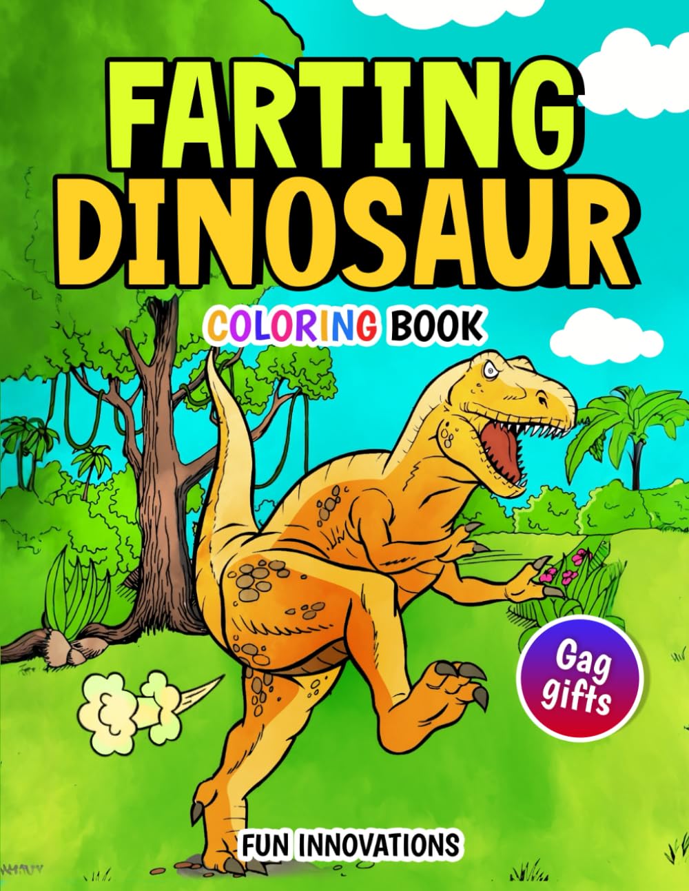 Farting Dinosaur Coloring Book for Kids and Adults: Gag Gifts for adults, Silly coloring book for adults and kids