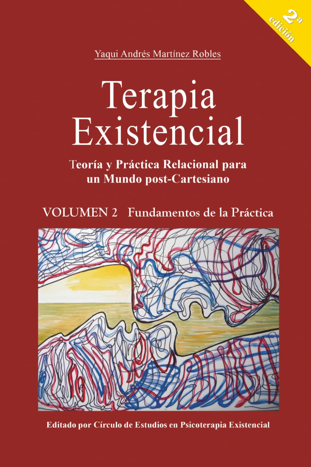 Terapia Existencial Volumen 2: Teoría y Práctica Relacional para un mundo post-Cartesiano. Volumen 2