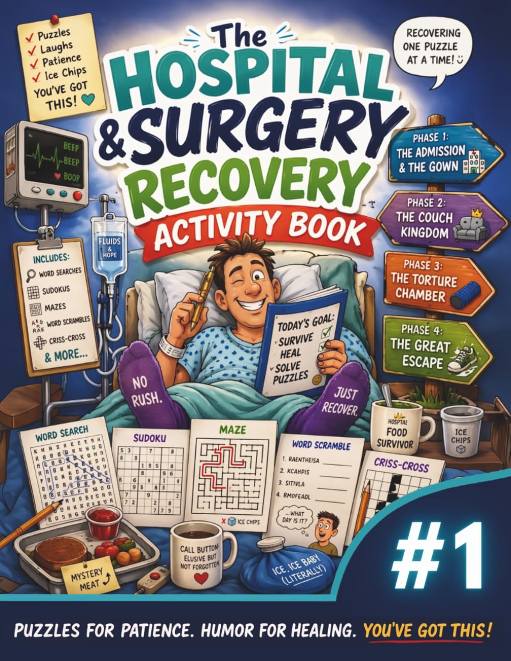 The Hospital & Surgery Recovery Activity Book: Funny Get Well Soon Puzzles, Brain Games, and Humor for Adults on a Hospital Stay or Bed Rest.