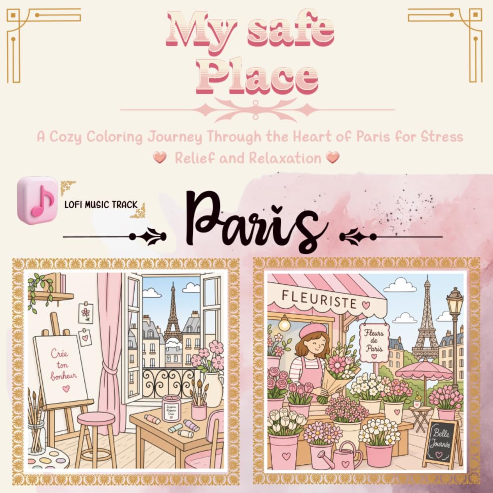My safe place in Paris: A Cozy Coloring Journey Through the Heart of Paris for Stress Relief and Relaxation